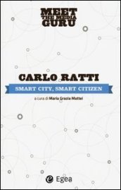 Smart city, smart citizen. Meet the media guru