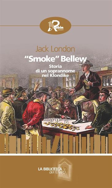 "Smoke" Bellew. Storia di un soprannome nel Klondike