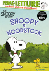 Snoopy e Woodstock. Peanuts. The Snoopy show. Con adesivi. Ediz. a colori