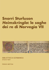 Snorri Sturluson. «Heimskringla»: le saghe dei re di Norvegia. 7.