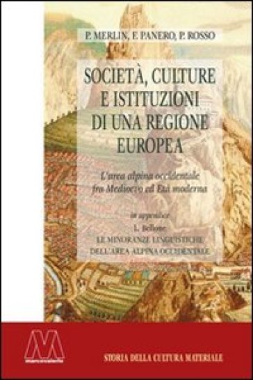 Società, culture e istituzioni di una regione europea. L'area alpina occidentale fra Medioevo ed Età moderna