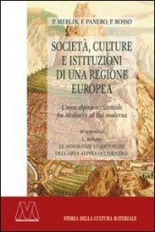 Società, culture e istituzioni di una regione europea. L area alpina occidentale fra Medioevo ed Età moderna