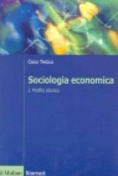 Sociologia economica. 1: Profilo storico