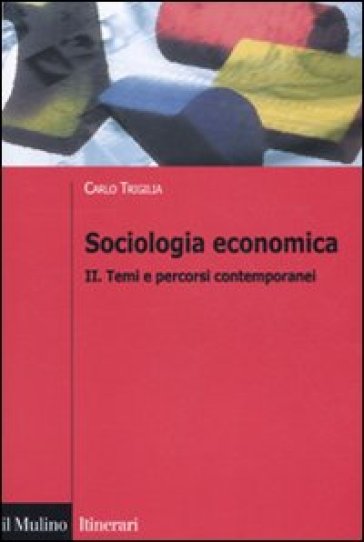 Sociologia economica. 2: Temi e percorsi contemporanei