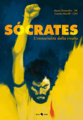 Socrates. L immortalità della rivolta