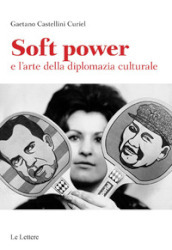 Soft power e l arte della diplomazia culturale