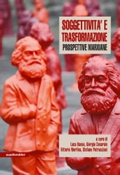 Soggettività e trasformazione Prospettive Marxiane