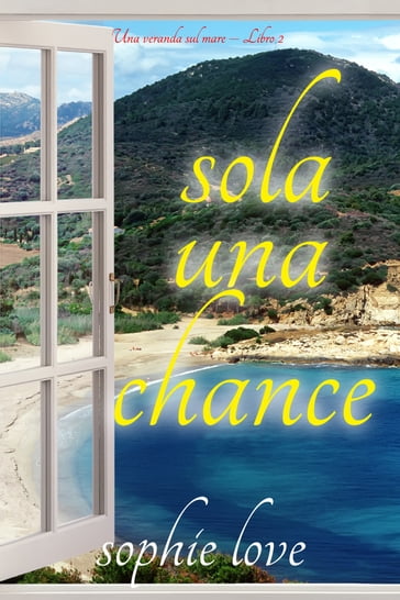Sola una chance (Una veranda sul mare  Libro 2)