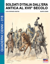 Soldati d Italia dall era antica al XVII secolo