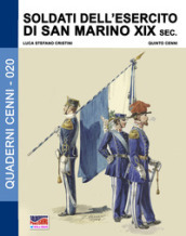 Soldati dell esercito di San Marino. XIX sec.