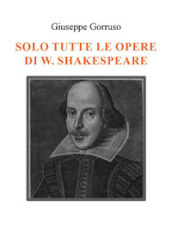 Solo tutte le opere di W. Shakespeare