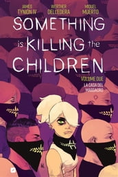 Something is killing the children. La casa del massacro (Vol. 2)