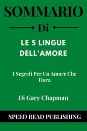 Sommario Di Le 5 Lingue Dell amore Di Gary Chapman I Segreti Per Un Amore Che Dura