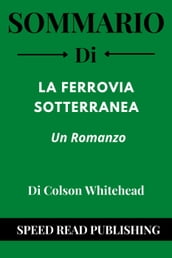 Sommario Di La Ferrovia Sotterranea Di Colson Whitehead Un Romanzo