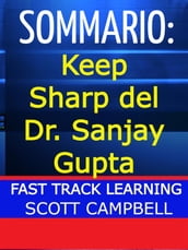 Sommario: Keep Sharp del Dr. Sanjay Gupta