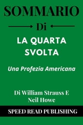 Sommario Di La Quarta Svolta Di William Strauss E Neil Howe Una Profezia Americana