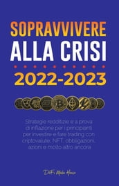 Sopravvivere alla crisi!: 2022-2023 Investimenti