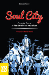 Soul city. Porretta Terme, il festival e la musica