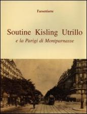 Soutine, Kisling, Utrillo e la Parigi di Montparnasse. Ediz. illustrata