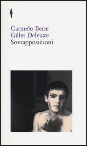 Sovrapposizioni. «Riccardo III» di Carmelo Bene. «Un manifesto di meno» di Gilles