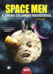 Space men. Il cinema italiano di fantascienza