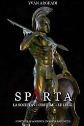 Sparta: la società, i costumi, le leggi