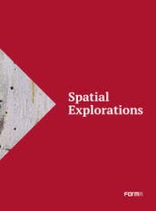 Spatial explorations. Ediz. italiana e inglese