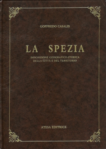 La Spezia. Descrizione geografico-storica della città e del territorio (rist. anast. Torino, 1850)