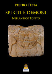 Spiriti e demoni. Nell Antico Egitto