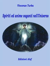 Spiriti ed anime vaganti nell universo