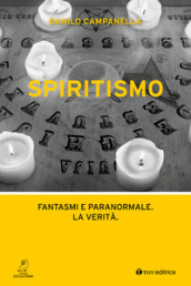 Spiritismo. Fantasmi e paranormale. La verità