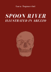 Spoon River illustrated in Arezzo