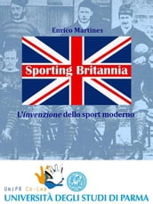 Sporting Britannia. L invenzione dello sport moderno
