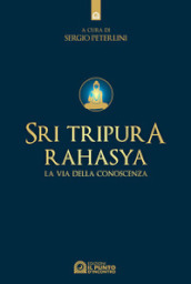 Sri Tripura Rahasya. La via della conoscenza