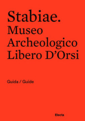 Stabiae. Museo Archeologico Libero D Orsi. Ediz. bilingue