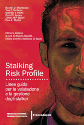 Stalking Risk Profile. Linee guida per la valutazione e la gestione degli stalker