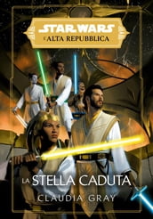 Star Wars: L Alta Repubblica - La Stella Caduta