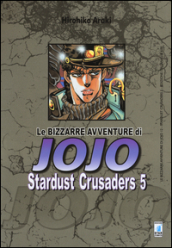 Stardust crusaders. Le bizzarre avventure di Jojo. 5.