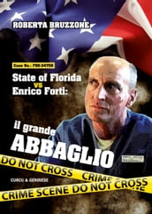 State of Florida vs Enrico Forti. Il grande abbaglio