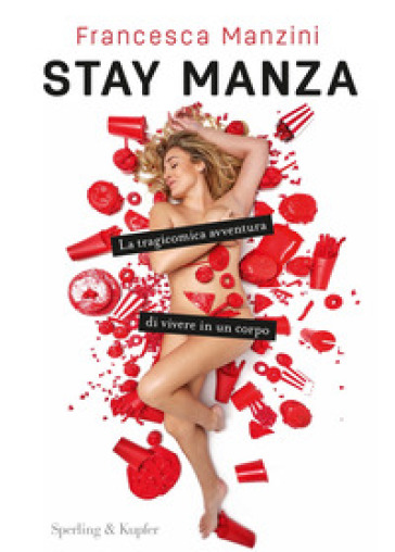 Stay Manza. La tragicomica avventura di vivere in un corpo