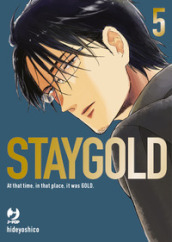 Staygold. 5.