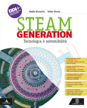 Steam generation. Tecnologia e sostenibilità. Con Disegno, progettazione e coding. Per la Scuola media. Con e-book. Con espansione online