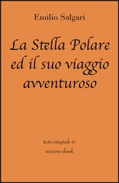 La Stella Polare ed il suo viaggio avventuroso di Emilio Salgari in ebook