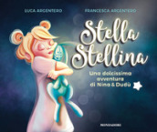 Stella stellina. Una dolcissima avventura di Nina & Dudù. Ediz. a colori