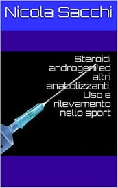 Steroidi androgeni ed altri anabolizzanti