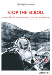 Stop the scroll. Il metodo O.P.E.R.A per creare contenuti social con il neuromarketing