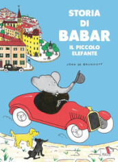 Storia di Babar. Il piccolo elefante. Ediz. a colori