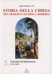 Storia della Chiesa tra Medioevo ed epoca moderna. 3.Il grande disciplinamento (1563-1648)