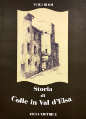 Storia di Colle in Val d Elsa (rist. anast. Firenze, 1859). Nuova ediz.