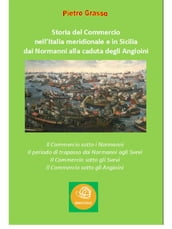 Storia del Commercio nell Italia meridionale e in Sicilia dai Normanni alla caduta degli Angioini